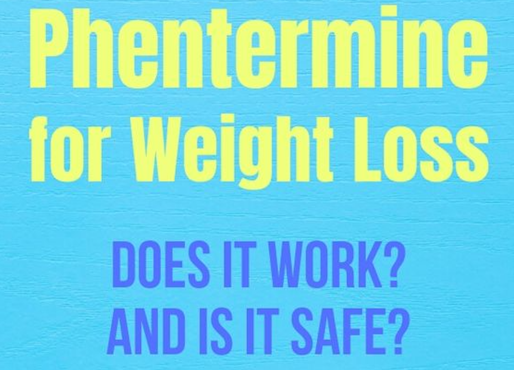 Weight Loss -Phentermine: